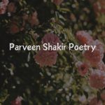 Parveen Shakir Poetry 
