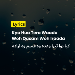 Kya Hua Tera Waada Woh Qasam Woh Iraada {Lyrics}